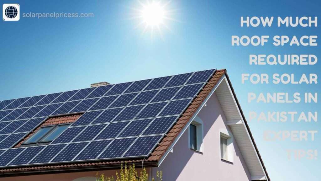 How Much Roof Space Required for Solar Panels in Pakistan